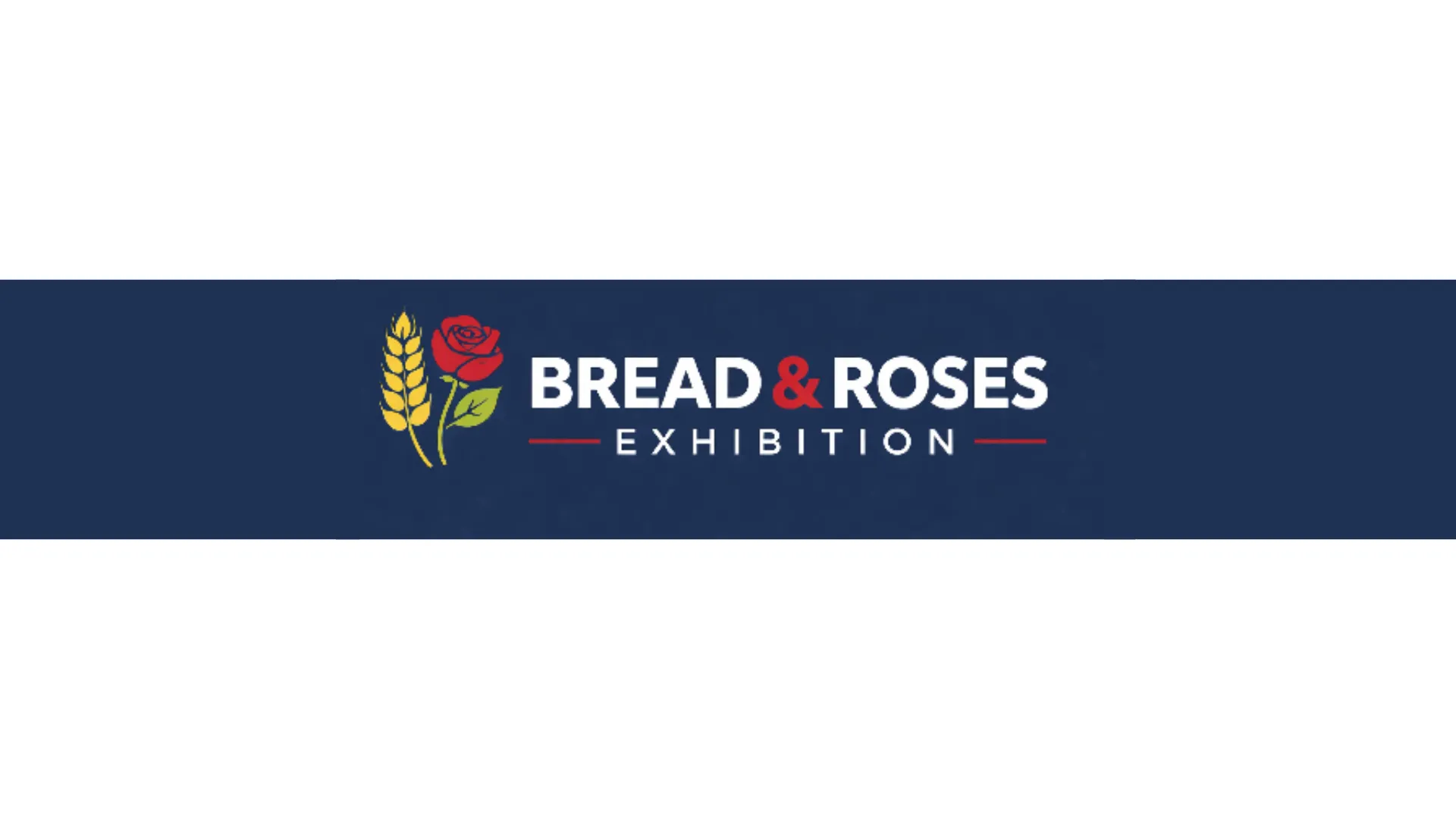 Bread and Roses Exhibition