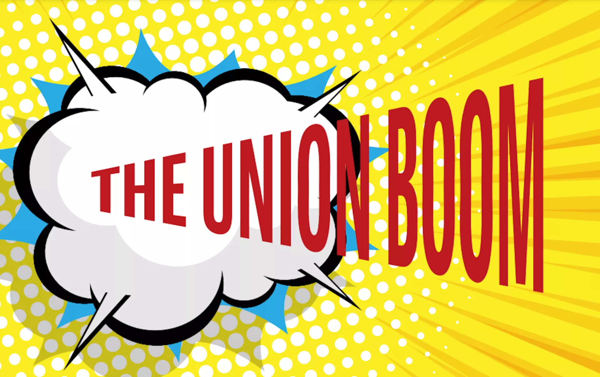 Graphic art and text reading The Union Boom