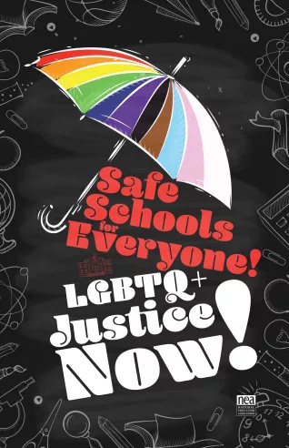 This image is a poster. The poster has a black background with the white outline of school supplies framing the main image. The main image includes an umbrella in the colors of the inclusive Pride Flag, which is over red bubble text that says "Safe Schools for Everyone!" Below that text, there is a small red outline of a school house. Just below that is white bubble text that says "LGBTQ+ Justice Now!"