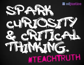 Spark Curiosity & Critical Thinking: Teach Truth poster - in white spray paint text against a black background