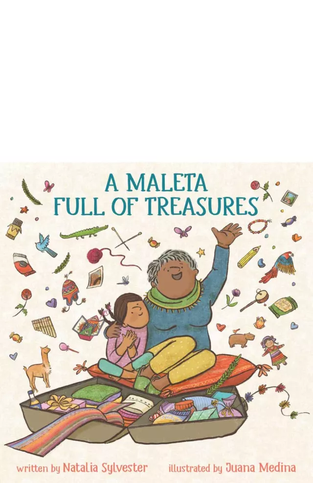 A Maleta Full of Treasures, written by Natalia Sylvester, illustrated by Juana Medina